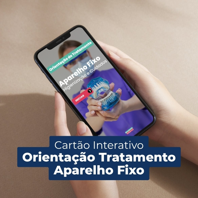 Cartão Interativo Orientação Tratamento Aparelho Fixo